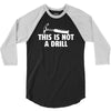 this is not a drill 3/4 Sleeve Shirt
