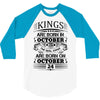 Real Kings Are Born On October 24 3/4 Sleeve Shirt