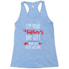 i'm your father's day gift mom says you're welcome, Racerback Tank