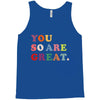 You Are So Great Tank Top