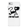 i'm not cat iPhone 7 Case