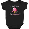 i do it for the ice cream Baby Bodysuit