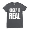 creep it real Ladies Fitted T-Shirt