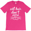 cat hair don't care cute crazy cat T-Shirt