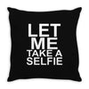 Let Me Take A Selfie Throw Pillow