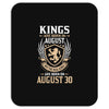 Kings Are Born In August But The Real Kings Are Born On August 30 Mousepad