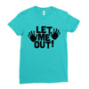 let me out (2) Ladies Fitted T-Shirt