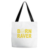 born raver party dance festival funny Tote Bags