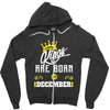 Kings Are Born In December Zipper Hoodie
