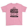 Queens Are Born In September Youth Tee