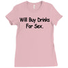 funny t shirt will buy drinks for sex rude tee offensive shirt Ladies Fitted T-Shirt