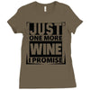 Just One More Wine I Promise Ladies Fitted T-Shirt