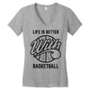 life is better with basketball Women's V-Neck T-Shirt