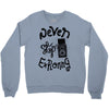 never stop exploring Crewneck Sweatshirt