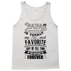 My Papa is Totally My Most Favorite Guy Of All Time Tank Top
