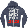 don't mess with zach Zipper Hoodie