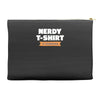 nerdy shirt Accessory Pouches