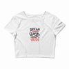 dream work unless youdo Crop Top