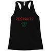 Restart? Racerback Tank