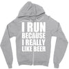 i run because i really like beer Zipper Hoodie