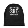 nevertheless   she persisted Baby Beanies