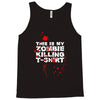 this is my zombie killing Tank Top