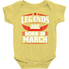 Legends Are Born In March Baby Onesie