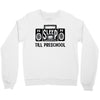 no sleep till preschool Crewneck Sweatshirt