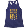 Never Forget Chazy Chaz Racerback Tank