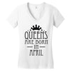 queens are born in april (2) Women's V-Neck T-Shirt