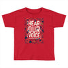 Women's March Hear Our Voice Toddler T-shirt