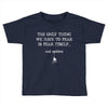 the only thing we have to fear is fear itself, and spiders Toddler T-shirt