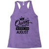 Queens Are Born In August Racerback Tank