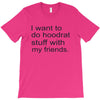 hoodrat stuff with my friends T-Shirt