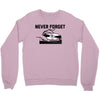 never forget (2) Crewneck Sweatshirt