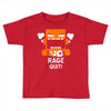 rage quit Toddler T-shirt