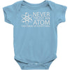 science tshirt never trust an atom Baby Onesie