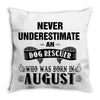 never underestimate an old man who was born in august Throw Pillow