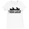 paddle faster i hear banjos Ladies Fitted T-Shirt