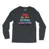 This Is My Human Costume I'm Really a Unicorn Long Sleeve Shirts