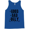 The Bad Ugly Good Tank Top
