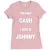 the only cash i need is johnny Ladies Fitted T-Shirt