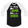 my broom broke! so now i nurse 3/4 Sleeve Shirt