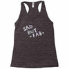 sad but Racerback Tank