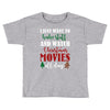 i just want to bake stuff and watch christmas movies all day Toddler T-shirt