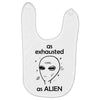 As Exhausted As Alien Baby Bibs