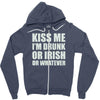 kiss me i'm drunk or irish Zipper Hoodie