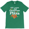 all i want for christmas is pizza T-Shirt