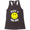 have a nice day Racerback Tank