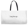long time ago Weekender Totes
